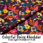 Khaddar -Colorful Daisy- Unstitched Digital Fabric By Hamayl Designer Hub