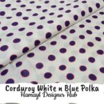 Corduroy White n Blue Polka – 58 inch funky corduroy kotrai fabric by Hamayl Designer Hub Pakistan