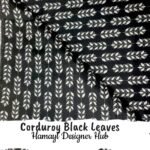 Corduroy Black Leaves – 58 Inch Funky Corduroy (Kotrai) | Hamayl Designer Hub