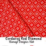 Corduroy Red Diamond – 58 Inch Funky Corduroy (Kotrai) | Hamayl Designer Hub
