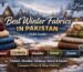 best winter fabrics in pakistan